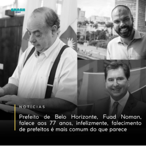 Prefeito de Belo Horizonte, Fuad Noman, falece aos 77 anos, infelizmente, falecimento de prefeitos é mais comum do que parece